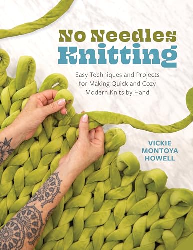 No Needles Knitting:Easy Tech...and Cozy Modern Knits by Hand