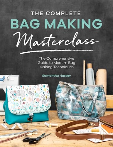 The Complete Bag Making Master...o Modern Bag Making Techniques
