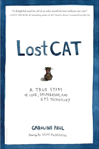 Lost Cat:A True Story of Love...esperation,and GPS Technology