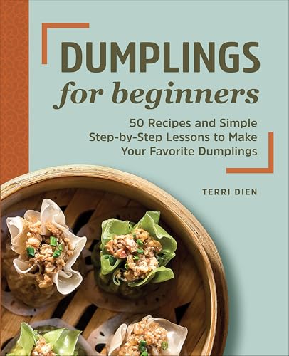 Dumplings for Beginners:50 Re...o Make Your Favorite Dumplings