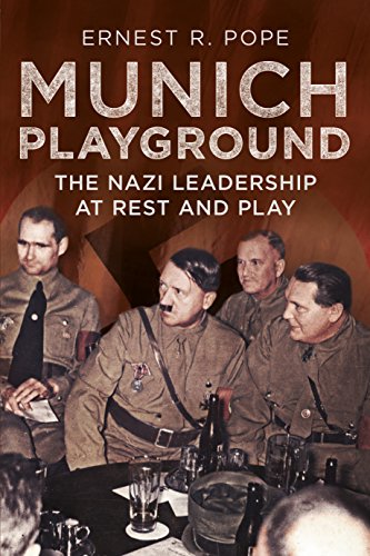Munich Playground:The Nazi Leadership at Rest and Play