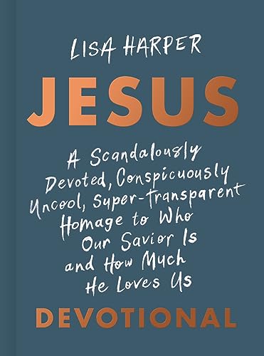 JESUS:A Scandalously Devoted,...ow Much He Loves Us Devotional