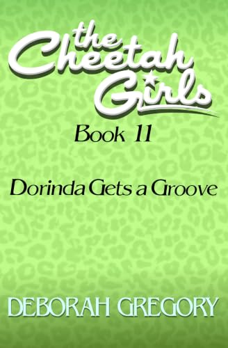 Dorinda Gets a Groove (The Cheetah Girls Book 11
