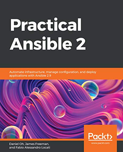 Practical Ansible 2:Automate...applications with Ansible 2.9
