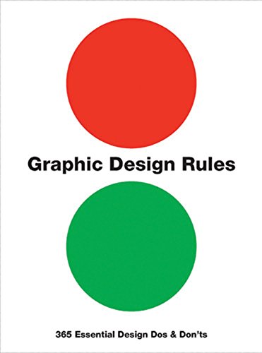 Graphic Design Rules:365 Essential Design Dos and Don'ts