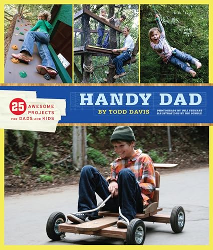 Handy Dad:25 Awesome Projects for Dads and Kids