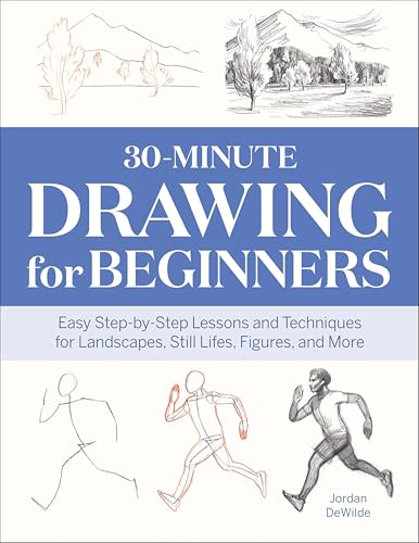 30-Minute Drawing for Beginner...Still Lifes,Figures,and More