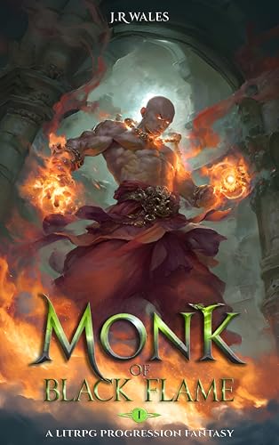 Monk Of Black Flame:A LitRPG Adventure