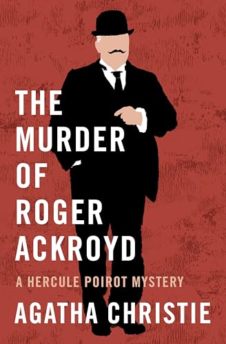The Murder of Roger Ackroyd (T...rcule Poirot Mysteries Book 4