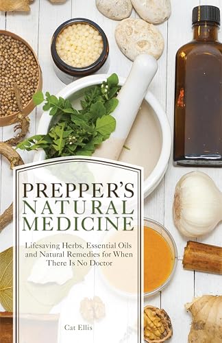 Prepper's Natural Medicine:Li...There is No Doctor (Preppers
