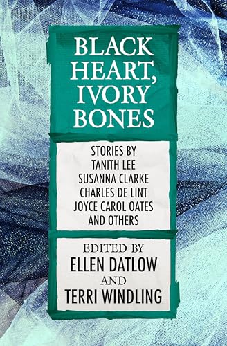 Black Heart,Ivory Bones (Fairy Tale Anthologies Book 6