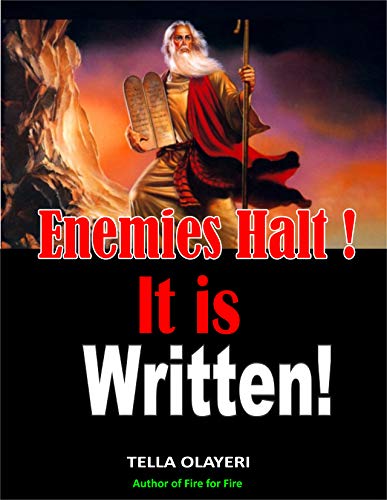 Enemies Halt!It is written!:...ok (Spiritual Warfare Prayers