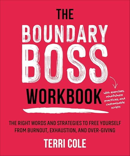 The Boundary Boss Workbook:Th...t,Exhaustion,and Over-Giving