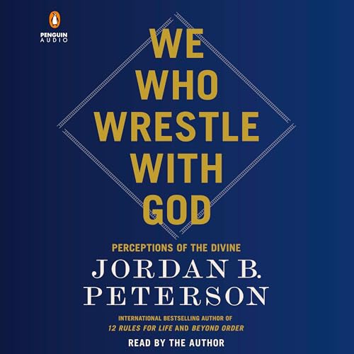 We Who Wrestle with God:Perceptions of the Divine