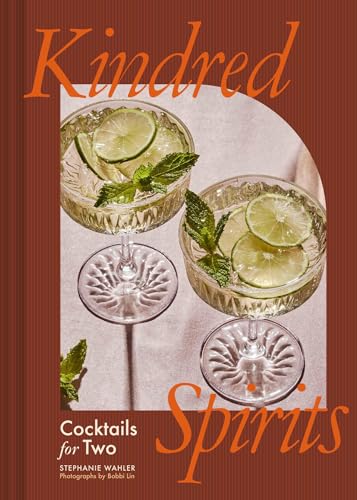 Kindred Spirits:Cocktails for Two