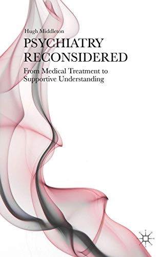 Psychiatry Reconsidered:From...nt to Supportive Understanding