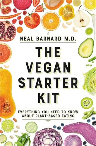 Vegan Starter Kit:Everything...Know About Plant-Based Eating