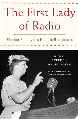 The First Lady of Radio:Elean...oosevelt's Historic Broadcasts