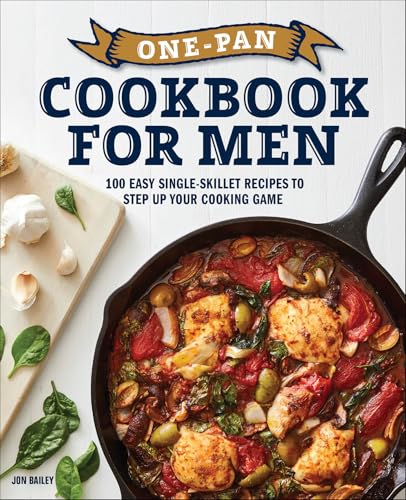 One-Pan Cookbook for Men:100...s to Step Up Your Cooking Game