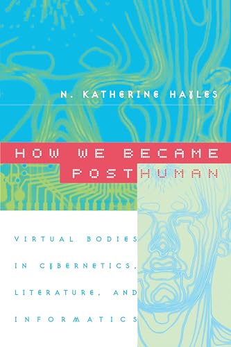 How We Became Posthuman:Virtu...s,Literature,and Informatics