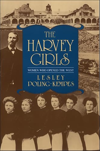 The Harvey Girls:Women Who Opened the West