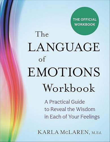 The Language of Emotions Workb...isdom in Each of Your Feelings