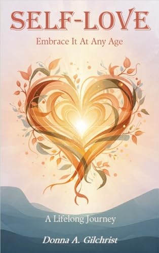 Self-Love:Embrace It At Any A...-Doubt,and Embrace Your Worth
