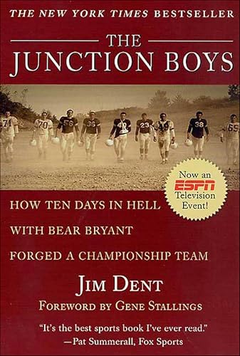 The Junction Boys:How Ten Day...Bryant Forged a Champion Team