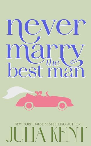 Never Marry the Best Man (Whatever It Takes Book 4
