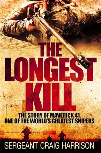 The Longest Kill:The Story of...f the World's Greatest Snipers