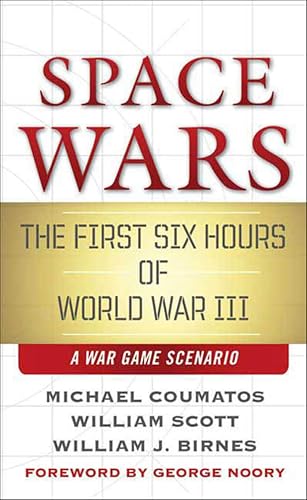 Space Wars:The First Six Hour...d War III,a War Game Scenario