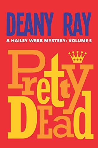 Pretty Dead (A Hailey Webb Mystery,Volume 5