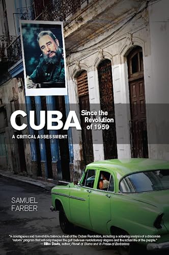 Cuba Since the Revolution of 1959:A Critical Assessment