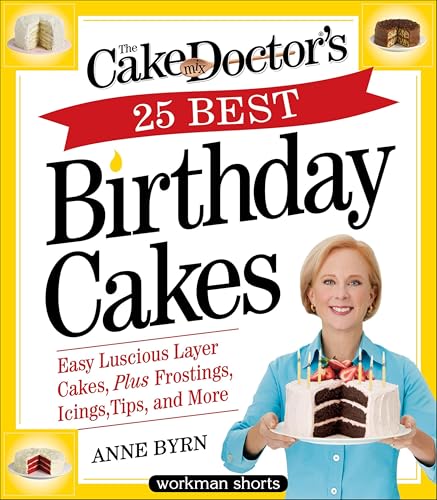 The Cake Mix Doctor's 25 Best...stings,Icings,Tips,and More