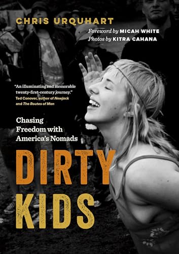 Dirty Kids:Chasing Freedom with America's Nomads