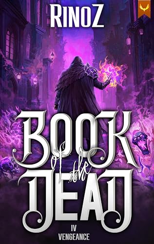 Book of the Dead 4:Vengeance:A LitRPG Adventure