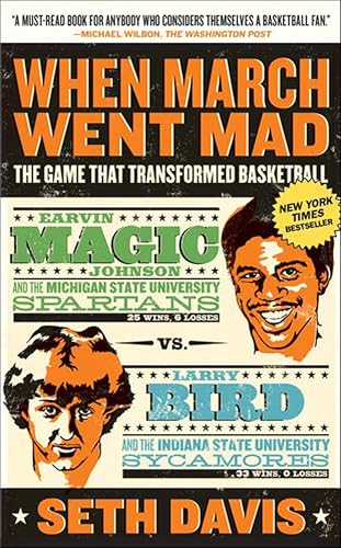 When March Went Mad:The Game That Transformed Basketball