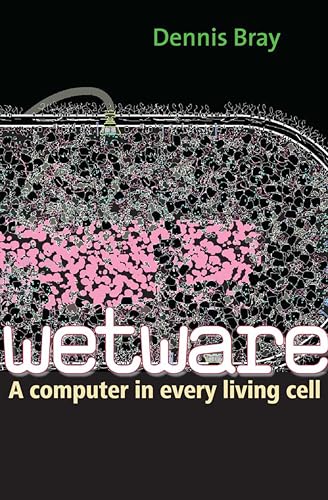 Wetware:A Computer in Every Living Cell