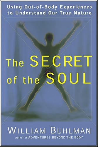 The Secret of the Soul:Using...to Understand Our True Nature