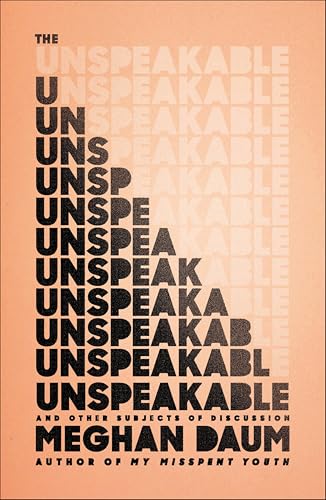 The Unspeakable:And Other Subjects of Discussion