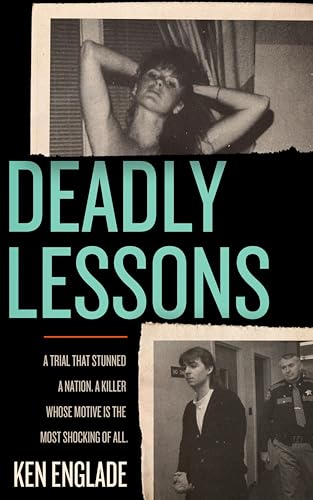 Deadly Lessons:A Trial That S...e Is the Most Shocking of All