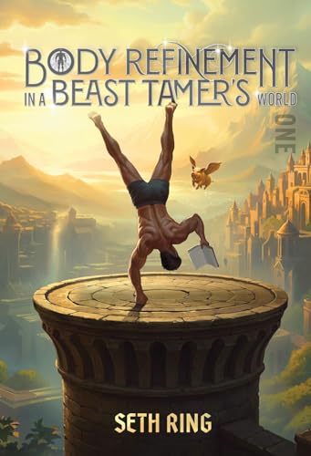 Body Refinement in a Beast Tamer's World:A LitRPG Adventure