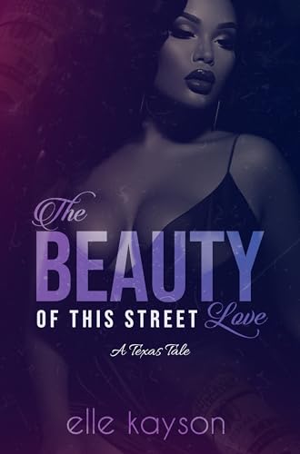 The Beauty Of This Street Love:A Texas Tale