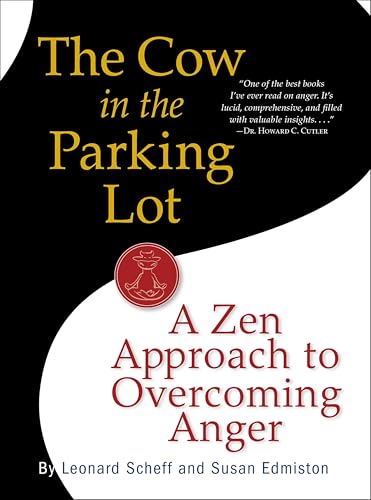 The Cow in the Parking Lot:A...n Approach to Overcoming Anger