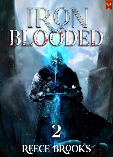 Iron Blooded 2:A LitRPG Adventure