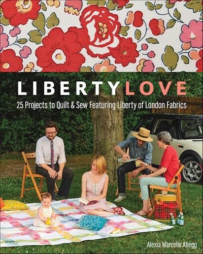 Liberty Love:25 Projects to Q...ring Liberty of London Fabrics