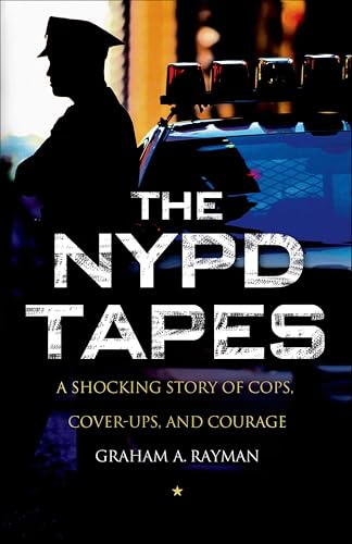 The NYPD Tapes:A Shocking Sto...f Cops,Cover-Ups,and Courage