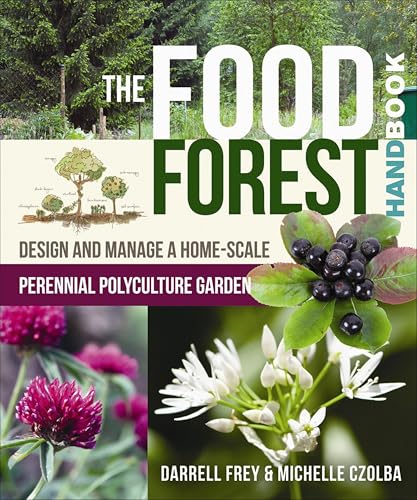 The Food Forest Handbook:Desi...e Perennial Polyculture Garden