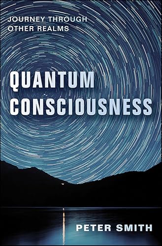 Quantum Consciousness:Journey...her Realms (Astral Projection
