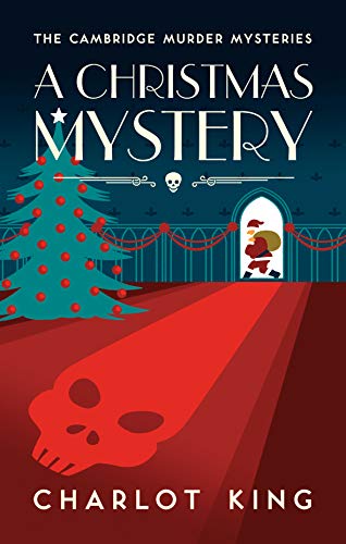 A Christmas Mystery (The Cambridge Murder Mysteries Book 4